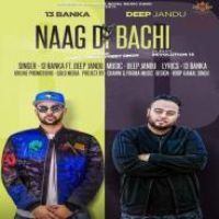 Naag Di Bachi Banka,Deep Jandu Song Download Mp3