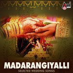 Madarangiyalli - Selected Wedding Songs songs mp3