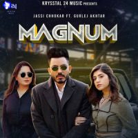 Magnum Gurlej Akhtar,Jassi Chhokar Song Download Mp3