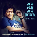 Mon Shudhu Mon Chhuyechhe Partha Barua Song Download Mp3