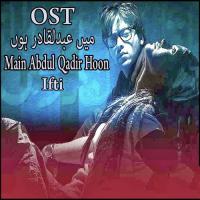 Main Abdul Qadir Hoon Ifti Song Download Mp3