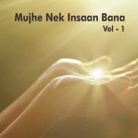 Mujhe Nek Insaan Bana, Vol.1 songs mp3