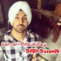 Garrari Pitbull Tey Diljit Dosanjh Song Download Mp3