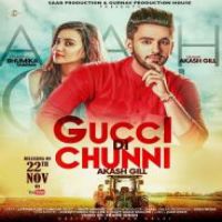 Gucci Di Chunni Akash Gill Song Download Mp3