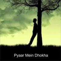 Pyaar Mein Dhokha songs mp3