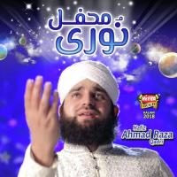 Noori Mehfil Hafiz Ahmed Raza Qadri Song Download Mp3