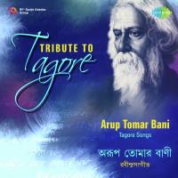 Arup Tomar Bani - Tribute To Tagore songs mp3