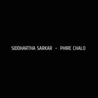 Phire Cholo Siddhartha Sarkar Song Download Mp3