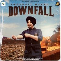 Downfall Inderjit Nikku Song Download Mp3