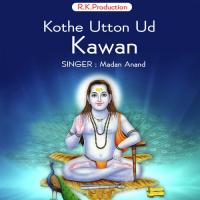 Kothe Utton Ud Kawan Madan Anand Song Download Mp3