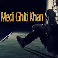 Medi Ghlti Khan songs mp3
