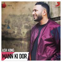 Mann Ki Dor Ash King Song Download Mp3