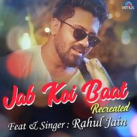 Jab Koi Baat Recreated Rahul Jain Song Download Mp3