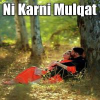 Ni Karni Mulqat songs mp3