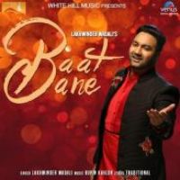 Baat Bane Lakhwinder Wadali,Chorus Song Download Mp3