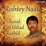 Rishtey Naate Ustad Rashid Khan Song Download Mp3
