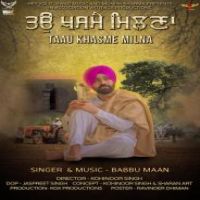 Taau Khasme Milna (Shabad) Babbu Maan Song Download Mp3
