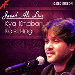 Kya Khabar Kaisi Hogi - Javed Ali Live Javed Ali Song Download Mp3