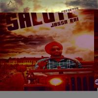 Salute (Feat. Jugraj Rainkh) Jassa Rai,Jugraj Rainkh Song Download Mp3