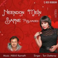 Neendon Mein Sapne Reloaded Tori Dattaroy Song Download Mp3