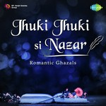 Jhuki Jhuki Si Nazar - Romantic Ghazals songs mp3