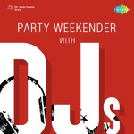 Party Weekender With DJs songs mp3