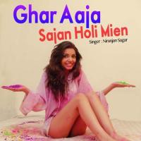 Ghar Aaja Sajan Holi Mien songs mp3