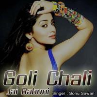 Goli Chali Jai Babuni songs mp3