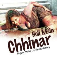 Holi Mein Chhinar Pankaj Lal Yadav,Priyanka Pandey Song Download Mp3