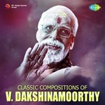 Classic Compositions Of V. Dhakshinamoorthy songs mp3