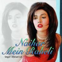 Naihar Mein Raheli songs mp3