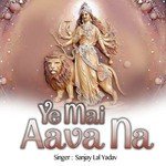 Ye Mai Aava Na songs mp3