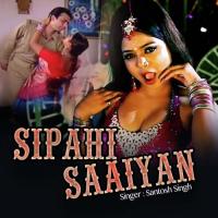 A Ho Sipahi Sainya Santosh Singh Song Download Mp3