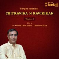 Sangita Kalanidhi Chitravina N. Ravikiran, Vol. 1 (Live at Sri Krishna Gana Sabha, December 2016) songs mp3
