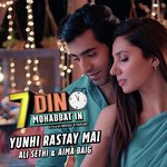 Yunhi Rastay Mai (From "7 Din Mohabbat In") Aima Baig Song Download Mp3