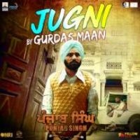 Jugni (Punjab Singh) Gurdas Maan Song Download Mp3