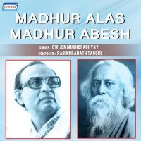Madhur Alas Madhur Abesh songs mp3