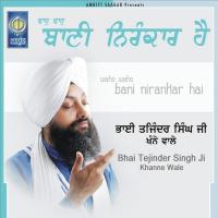 Sabh Sikhan Ko Hukam Hai Bhai Tejinder Singh Ji (Khanne Wale) Song Download Mp3