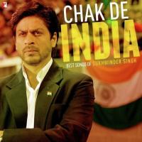 Chak De India Sukhvinder Singh,Salim Merchant,Marianne D-cruz Song Download Mp3