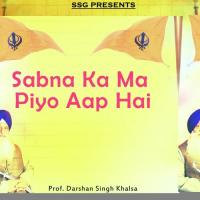 Sabna Ka Ma Piyo Aap Hai Prof. Darshan Singh Khalsa Song Download Mp3