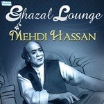 Ghazal Lounge - Mehdi Hassan songs mp3