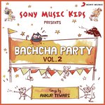 Sony Music Kids: Bachcha Party, Vol. 2 songs mp3