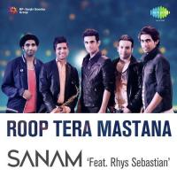 Roop Tera Mastana Sanam Puri,Rhys Sebastian Song Download Mp3