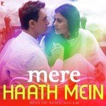 Mere Haath Mein - Hits Of Sonu Nigam songs mp3