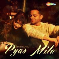 Pyar Mile Ginni Pannu Song Download Mp3
