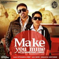 Make You Mine (Feat. J Deep) Geeta Bains,J. Deep Song Download Mp3