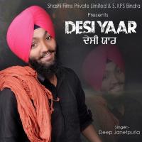 Desi Yaar Deep Janetpuria Song Download Mp3
