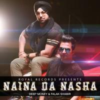 Naina Da Nasha Deep Money,Falak Shabir Song Download Mp3