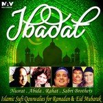 Ibadat (Islamic Sufi Qawwalies for Ramadan And Eid Mubarak) songs mp3
