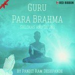 Guru Para Brahma - Shlokas And Dhuns Pandit Ram Deshpande Song Download Mp3